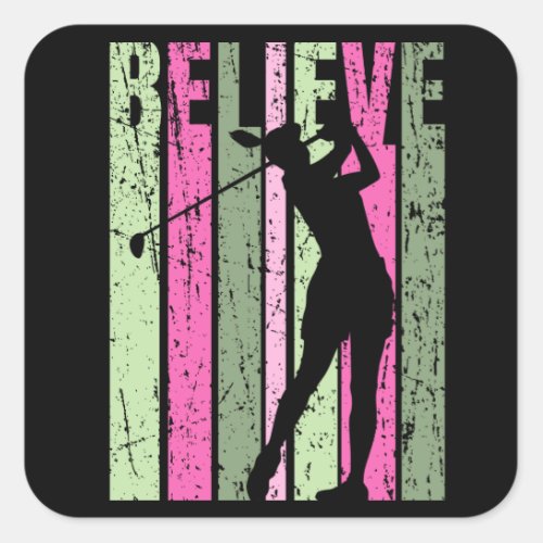 Believe Golf Golfer Womens Kids Girls Motivational Square Sticker