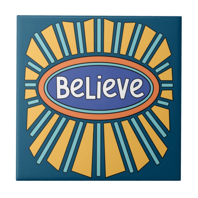 Believe - Have Faith    Ceramic Tile (Front)