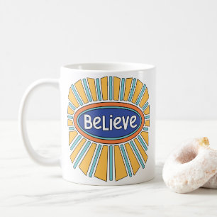 Believe - Have Faith Coffee Mug