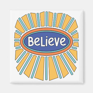 Believe - Have Faith  Magnet