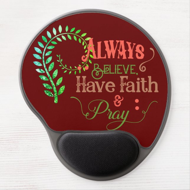 Believe, Have Faith & Pray Gel Mouse Pad (Front)