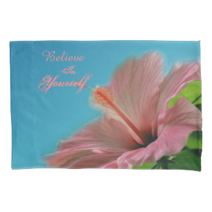 Believe Hibiscus Flower Inspirational Quote Pillow Case