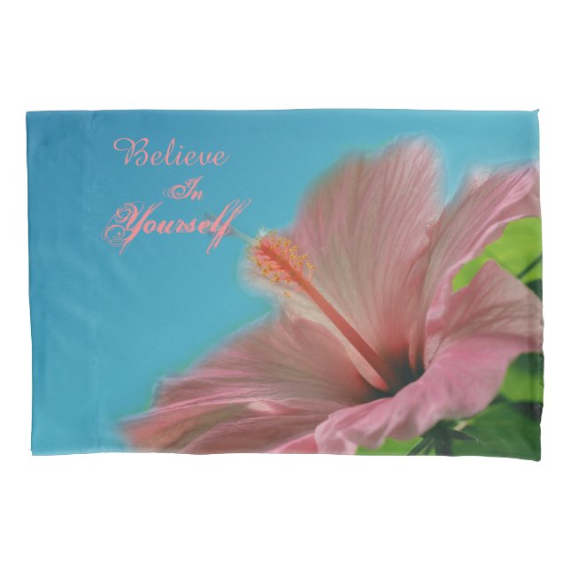Believe Hibiscus Flower Inspirational Quote  Pillow Case (Front)