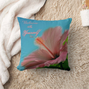 Believe Hibiscus Flower Inspirational Quote  Throw Pillow