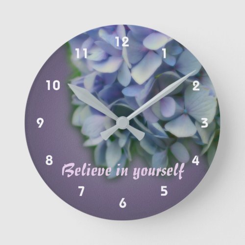 Believe Hydrangea Inspirational Round Clock