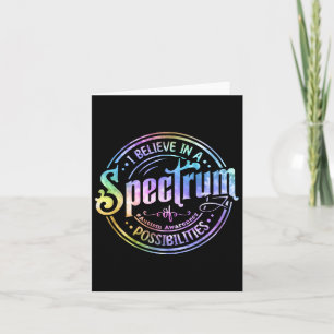 Believe In A Spectrum Of Possibilities Funny Autis Card