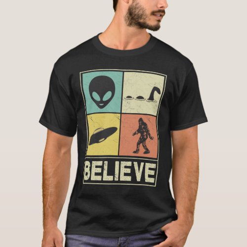 Believe in Aliens UFOs Nessie Bigfoot _ Retro T_Shirt
