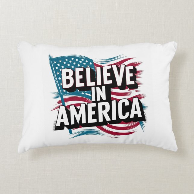 Believe in America Inspirational Pillow" Accent Pillow (Front)