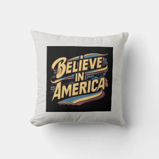 "Believe in America Patriotic Pillow" Throw Pillow