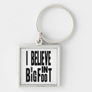 Believe in BIGFOOT - Black Keychain