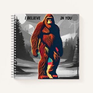 Believe in Bigfoot & Sasquatch Colorful Quote Notebook