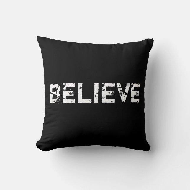 Believe in Black and White Pillow (Front)