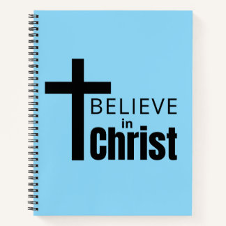 Believe in Christ Notebook