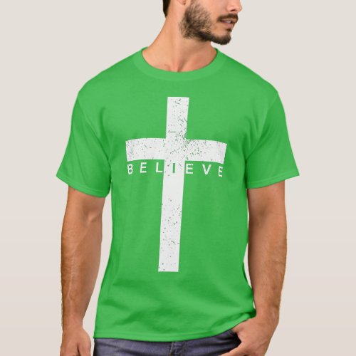 Believe in Cross Christian Saying  T_Shirt