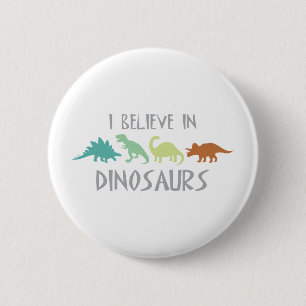 Believe In Dinosaurs Button