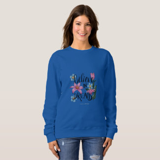 Believe In Dreams Floral Sweatshirt - women 