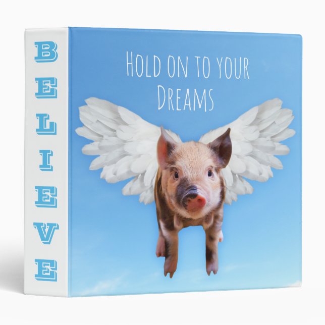 Believe in Dreams Funny Pigs Might Fly 3 Ring Binder (Front/Spine)