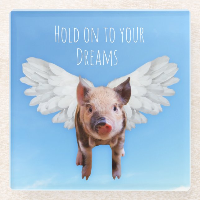 Believe in Dreams Funny Pigs Might Fly Glass Coaster (Front)