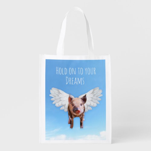 Believe in Dreams Funny Pigs Might Fly Grocery Bag