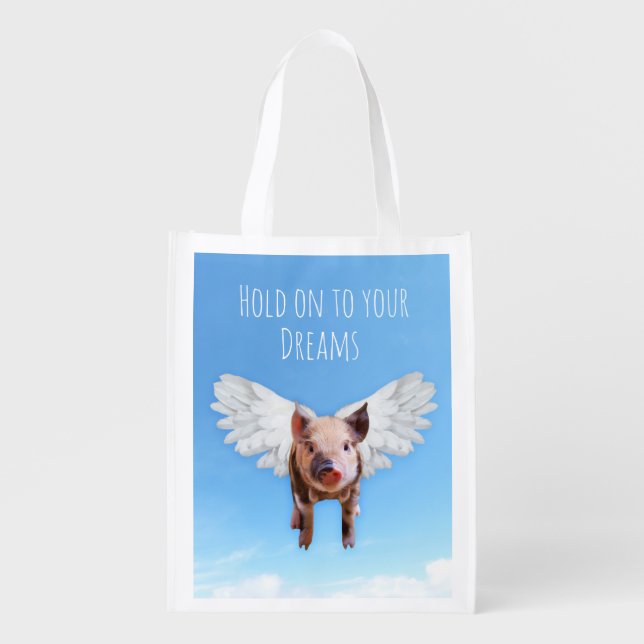Believe in Dreams Funny Pigs Might Fly Grocery Bag (Front)
