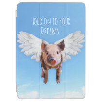 Believe in Dreams Funny Pigs Might Fly iPad Air Cover