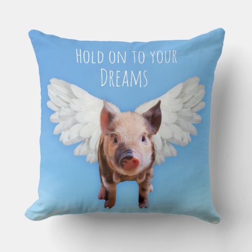 Believe in Dreams Funny Pigs Might Fly Throw Pillow