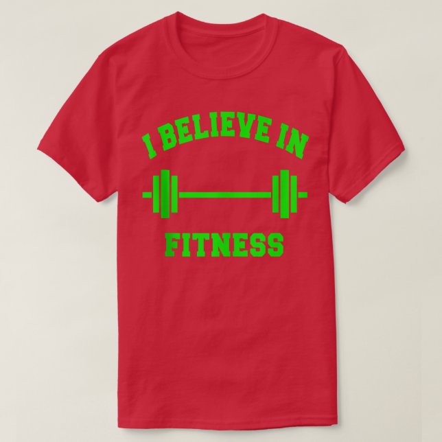 BELIEVE IN FITNESS LIFTING WEIGHTS WOMEN MENS BOYS T-Shirt (Design Front)