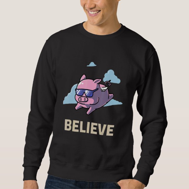 Believe In Flying Pig Meat Enthusiast  Pigs Bacon Sweatshirt (Front)
