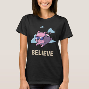 Believe In Flying Pig Meat Enthusiast  Pigs Bacon T-Shirt