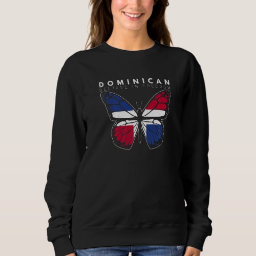 Believe In Freed Dominican Republic Flag Butterfly Sweatshirt