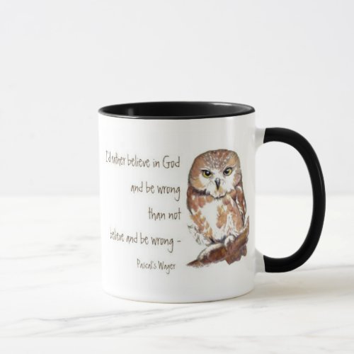 Believe in God Pascals Wager Testimony Quote Mug