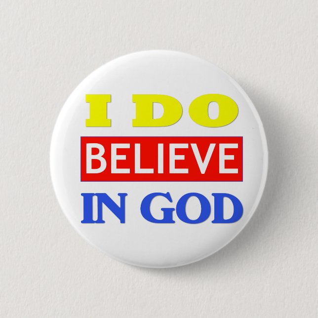Believe In God Pinback Button (Front)