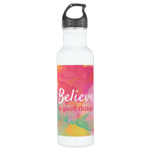 Believe in Good Things! Positive Quote Watercolor Stainless Steel Water Bottle