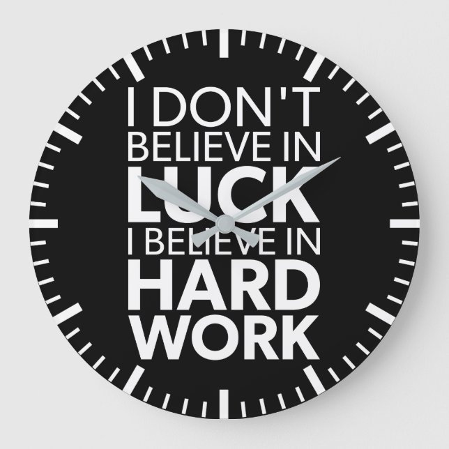 Believe in Hard Work vs Luck - Inspirational Large Clock (Front)