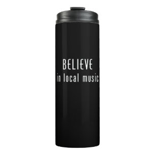 Believe In Local Music Thermal Tumbler