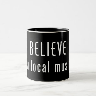 Believe In Local Music Two-Tone Coffee Mug