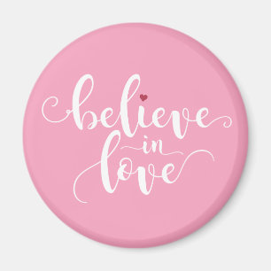Believe in Love Valentine Calligraphy   Magnet
