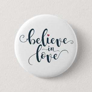 Believe in Love Valentine Calligraphy Pin Button