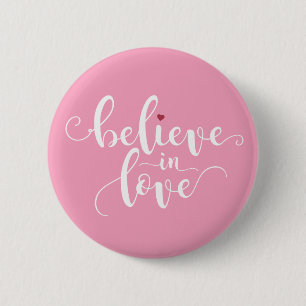 Believe in Love Valentine Calligraphy Pin Button