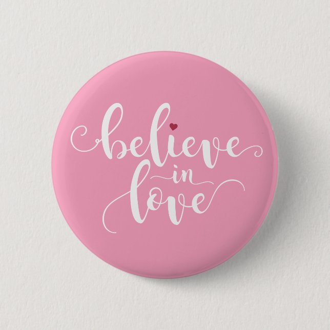 Believe in Love Valentine Calligraphy | Pin Button (Front)