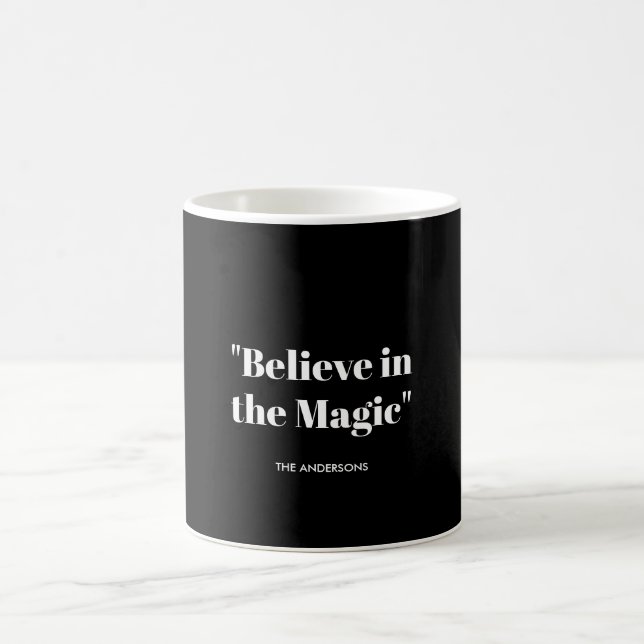 "Believe in Magic | Black and White Elegant  Coffee Mug (Center)