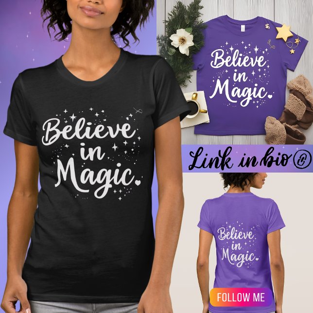 Believe in Magic  Inspirational Quote Positive  T-Shirt (Creator Uploaded)