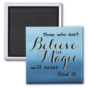 Believe In Magic Magnet by MarshallArtsInk at Zazzle