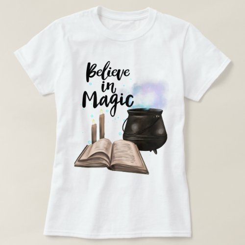 Believe in magic witch cauldron quote T_Shirt