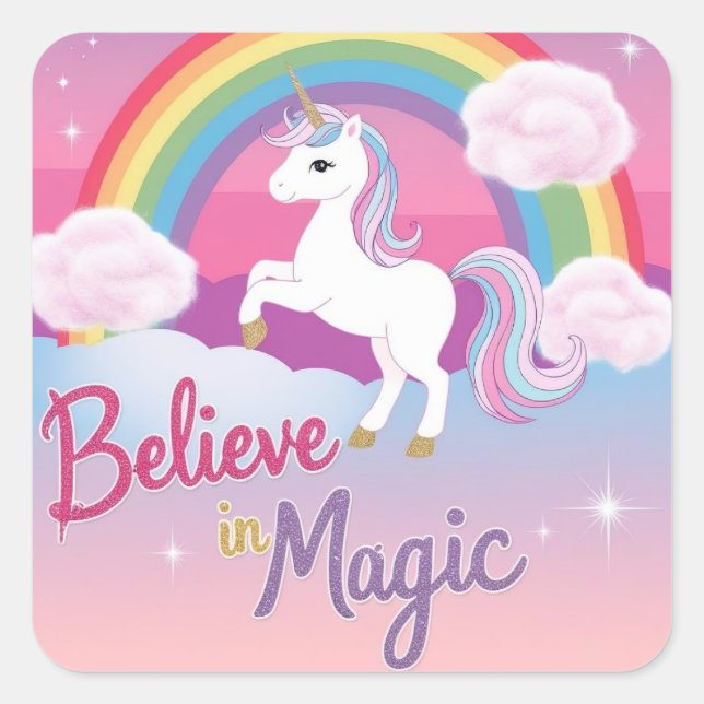 Believe in Magic with Unicorn and Rainbow Square Sticker (Front)