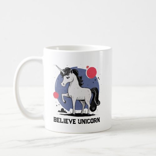 Believe in Magical Unicorn Faith Horn Magic Dream  Coffee Mug