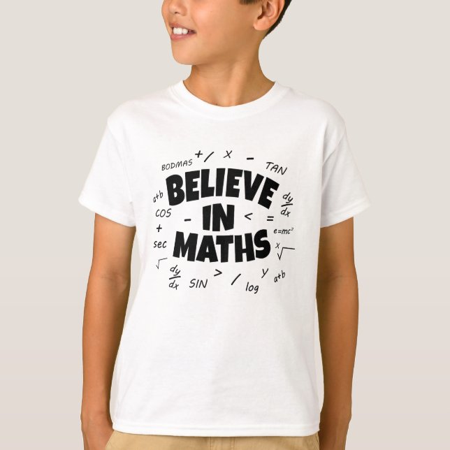 Believe in maths  T-Shirt (Front)