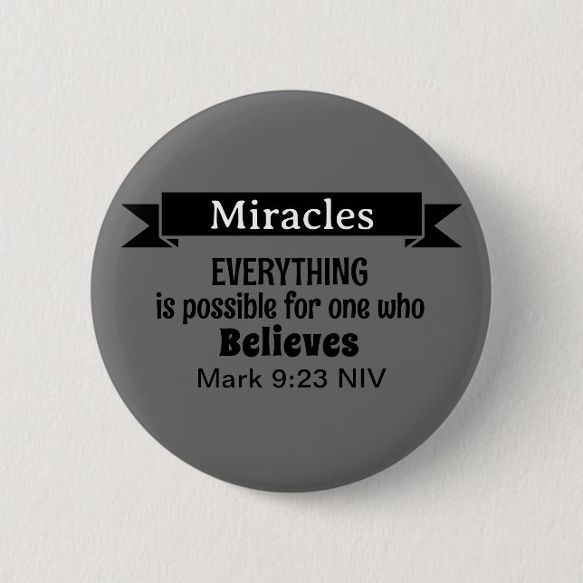 Believe in Miracles Bible Verse Gray Christian Button (Front)
