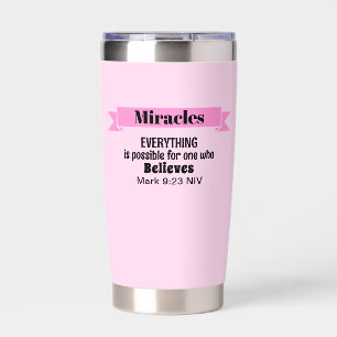 Believe in Miracles Bible Verse Pink Christian Insulated Tumbler