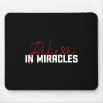 Believe In Miracles. Blood Cancer Awareness 1 Mouse Pad